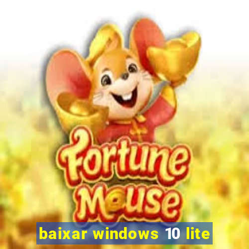 baixar windows 10 lite